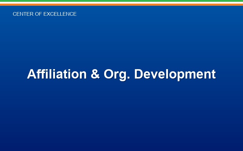 Affiliation & Org. Development — Center of Excellence