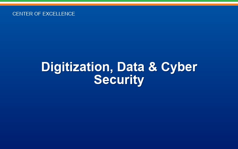 Digitization, Data & Cyber Security — Center of Excellence